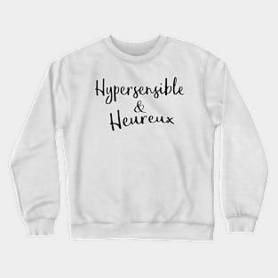 Hypersensitive and Happy n ° 2 Crewneck Sweatshirt